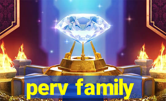 perv family